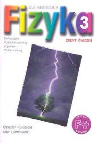 Fizyka z plusem klasa 3 ćwiczenia Gimnazjum Fizyka z plusem klasa 3 ćwiczenia Gimnazjum