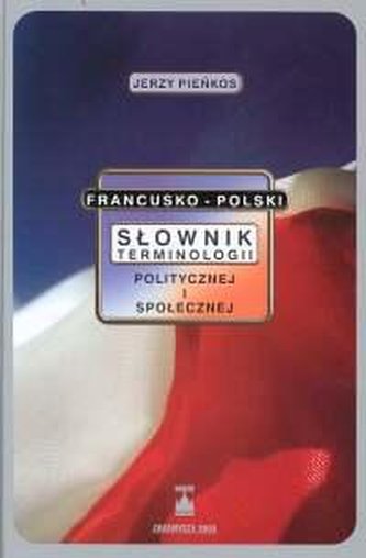 Słownik terminologii politycznej i społecznej francusko-polski