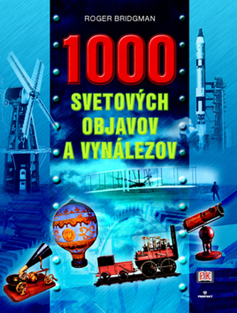 1000 svetových objavov a vynálezov 1000 svetových objavov a vynálezov