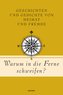 Warum in die Ferne schweifen? Geschichten und Gedichte von Heimat und Fremde