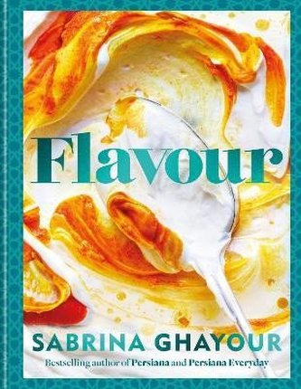 Flavour: The new recipe collection from the SUNDAY TIMES bestseller Flavour: The new recipe collection from the SUNDAY TIMES bestseller