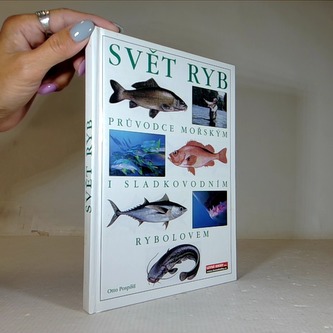 Svět ryb: Průvodce mořskými i sladkovodním rybolovem