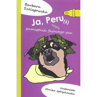 Ja Peruś czyli pamiętniki fajowego psa