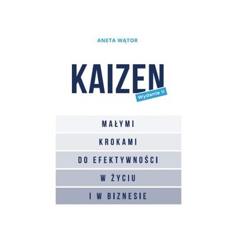Kaizen Małymi krokami do efektywności w życiu i w biznesie