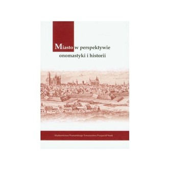 Miasto w perspektywie onomastyki i historii