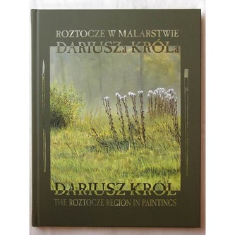 Roztocze w malarstwie Dariusza Króla
