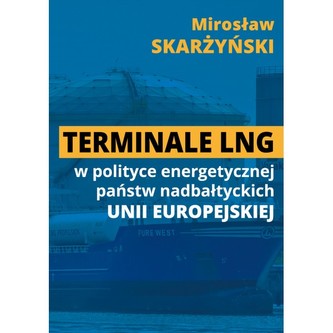 Terminale LNG w polityce energetycznej państw nadbałtyckich UE
