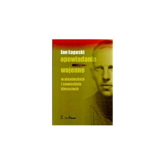 Opowiadania wojenne. W niemieckich i sowieckich kleszczach Opowiadania wojenne. W niemieckich i sowieckich kleszczach