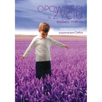 Opowieści o życiu Śladami mistrza