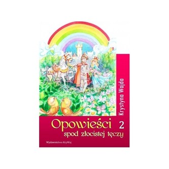 Opowieści spod złocistej tęczy 2
