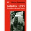 Gdańsk 1945 Kronika wojennej burzy