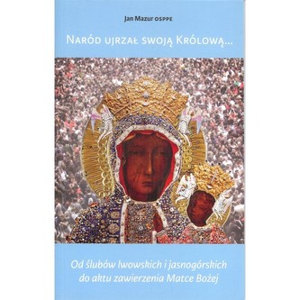 Naród ujrzał swoją Królową...