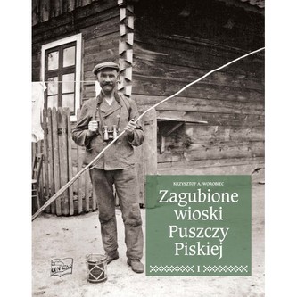 Zagubione wioski Puszczy Piskiej Tom 1 i 2
