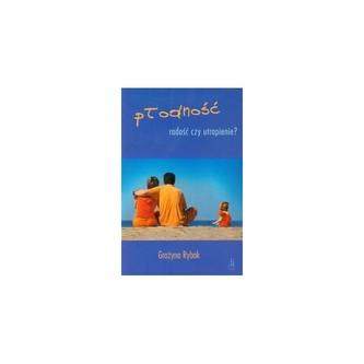 Płodność Radość czy utrapienie