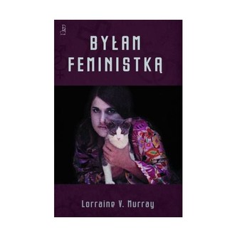 Byłam feminstką