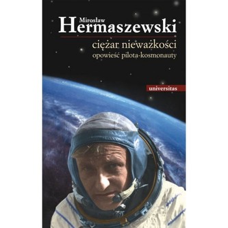 Ciężar nieważkości. Opowieść pilota-kosmonauty