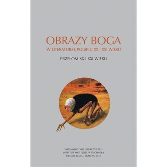 Obrazy Boga w literaturze polskiej XX i XXI wieku. Przełom XX i XXI wieku