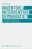 Inventive/Interventive Demokratie?