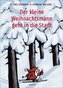 Der kleine Weihnachtsmann geht in die Stadt (Pappbilderbuch)