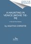 A Haunting in Venice [Movie Tie-In]: A Hercule Poirot Mystery