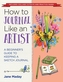 How to Journal Like an Artist