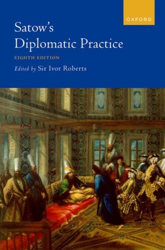 Satow's Diplomatic Practice, 8th Edition