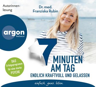 7 Minuten am Tag endlich kraftvoll und gelassen