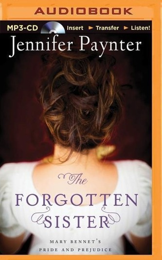 The Forgotten Sister: Mary Bennet's Pride and Prejudice