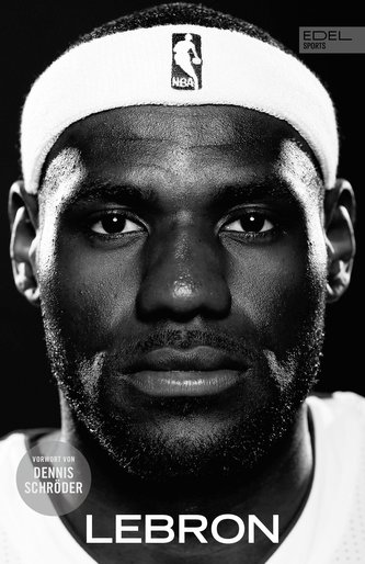LeBron. Die Biografie des NBA-Superstars