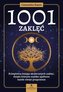 1001 zaklęć Kompletna księga skutecznych zaklęć, dzięki którym szybko spełnisz każde swoje pragnien