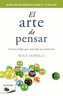 El arte de pensar : 52 errores de lógica que es mejor dejar que cometan otros