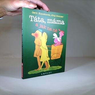 Táta, máma a jak na ně