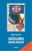 Jugosławia, kraina marzeń