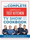 The Complete America's Test Kitchen TV Show Cookbook 2001-2024