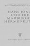 Hans Jonas und die Marburger Hermeneutik