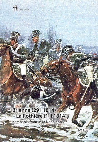 Brienne (29 I 1814) - La Rothire (1 II 1814) Brienne (29 I 1814) - La Rothire (1 II 1814)