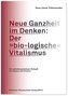 Neue Ganzheit im Denken: Der »bio-logische« Vitalismus