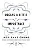 Organs Of Little Importance