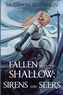 Fallen into the Shallow: Sirens and Seers