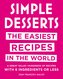 Simple Desserts: The Easiest Recipes in the World
