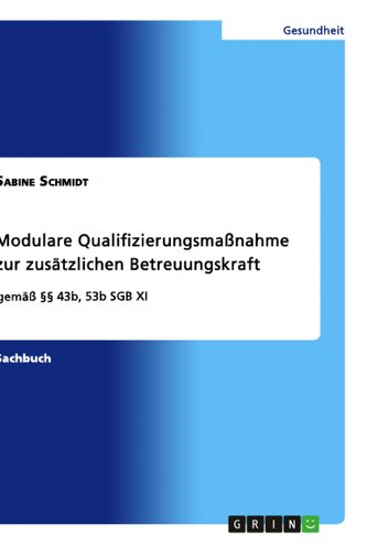 Modulare Qualifizierungsmaßnahme zur zusätzlichen Betreuungskraft gemäß §§ 43b, 53b SGB XI