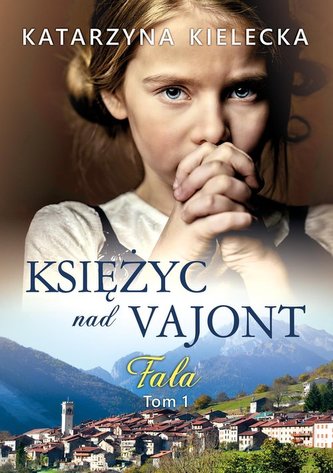 Księżyc nad Vajont. Fala Księżyc nad Vajont. Fala