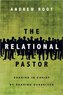 The Relational Pastor - Sharing in Christ by Sharing Ourselves