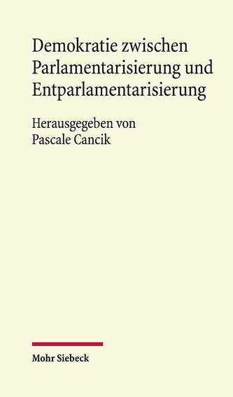 Demokratie zwischen Parlamentarisierung und Entparlamentarisierung