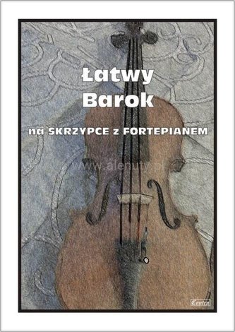 Łatwy Barok na skrzypce z fortepianem Łatwy Barok na skrzypce z fortepianem