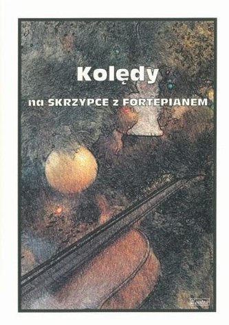 Kolędy na Skrzypce z Fortepianem Kolędy na Skrzypce z Fortepianem