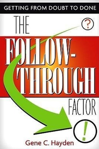 The Follow-Through Factor: Getting from Doubt to Done