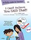 I Can't Believe You Said That! Activity Guide for Teachers: Classroom Ideas for Teaching Students to Use Their Social Filters Vo