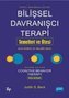 Bilissel Davranisci Terapi Temelleri ve Ötesi