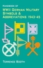 Handbook of WWII German Military Symbols and Abbreviations 1943-45 by Booth Terry ( Author ) on Jan-01-2001 Paperback